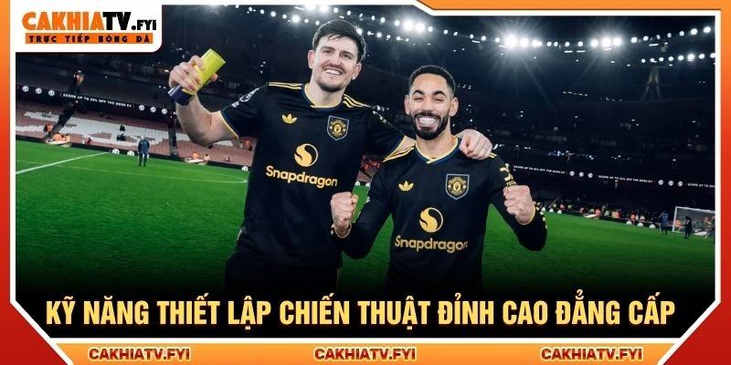 Kỹ năng thiết lập chiến thuật đỉnh cao đẳng cấp Kỹ năng thiết lập chiến thuật đỉnh cao đẳng cấp